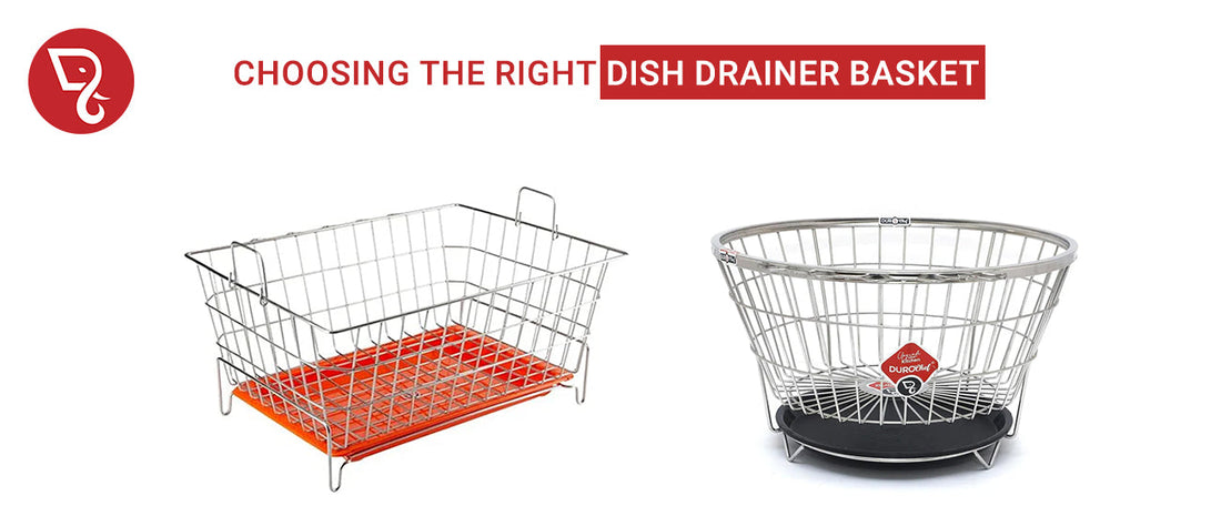 Choosing the Right Dish Drainer Basket: A Comprehensive Guide
